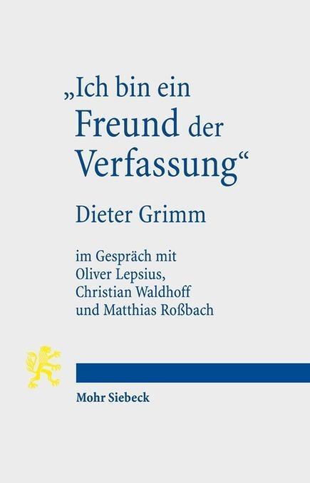 Produktbild Ich bin ein Freund der Verfassung (Deutsch, Christian Waldhoff, Dieter Grimm, Oliver Lepsius, 2017)