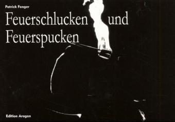 Produktbild Feuerschlucken und Feuerspucken (Deutsch, Patrick Fonger, 1997)