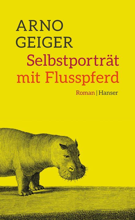 Produktbild Selbstporträt mit Flusspferd (Deutsch, Arno Geiger, 2015)