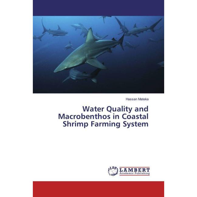 Water Quality and Macrobenthos in Coastal Shrimp Farming System, Fachbücher von Hassan Mateka
