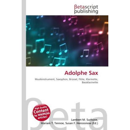 Adolphe Sax, Fachbücher von Lambert M. Surhone, Mariam T. Tennoe, Susan F. Henssonow