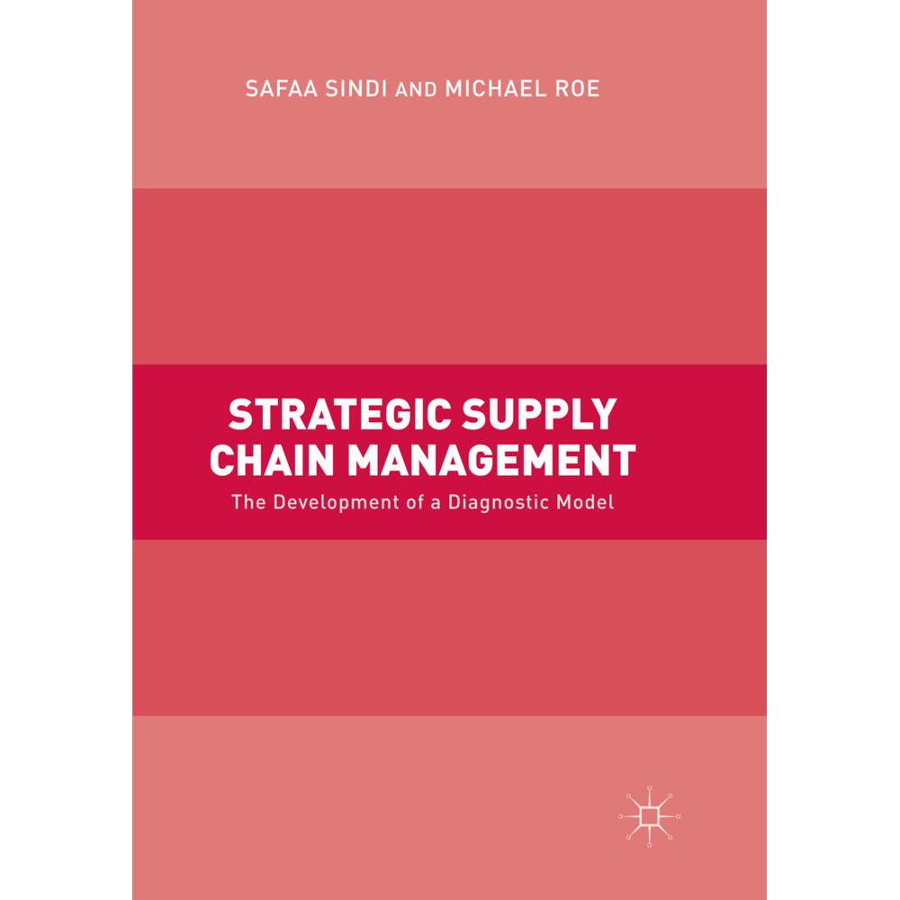 Strategic Supply Chain Management, Fachbücher von Safaa Sindi, Michael Roe