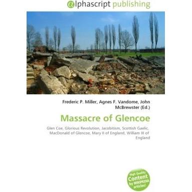 Massacre of Glencoe, Fachbücher von Agnes F. Vandome, Frederic P. Miller, John McBrewster
