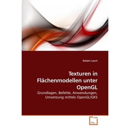 Texturen in Flächenmodellen unter OpenGL, Fachbücher von Robert Lasch