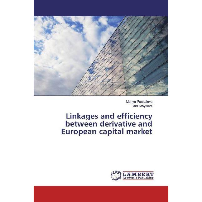 Linkages and efficiency between derivative and European capital market, Fachbücher von Ani Stoykova, Mariya Paskaleva