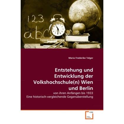 Entstehung und Entwicklung der Volkshochschule(n) Wien und Berlin, Fachbücher von Maria Frederike Telger