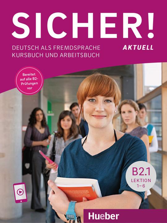 Produktbild Sicher! aktuell B2.1 Lektion 1-6. Kurs- und Arbeitsbuch mit Audios online (Deutsch, Magdalena Matussek, Michaela Perlmann-Balme, Susanne Schwalb, 2023)