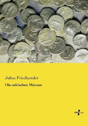 Produktbild Die oskischen Münzen (Deutsch, Julius Friedlaender, 2013)