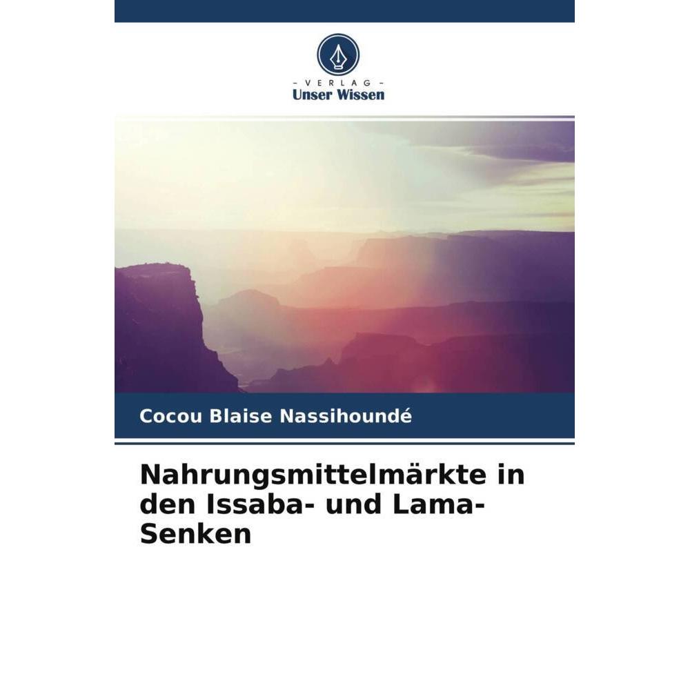 Nahrungsmittelmärkte in den Issaba- und Lama-Senken, Fachbücher von Cocou Blaise Nassihoundé