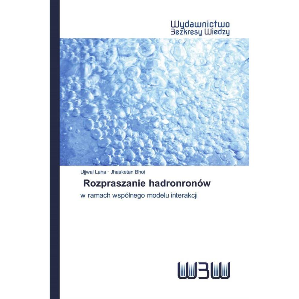 Rozpraszanie hadronronów, Fachbücher von Jhasketan Bhoi, Ujjwal Laha