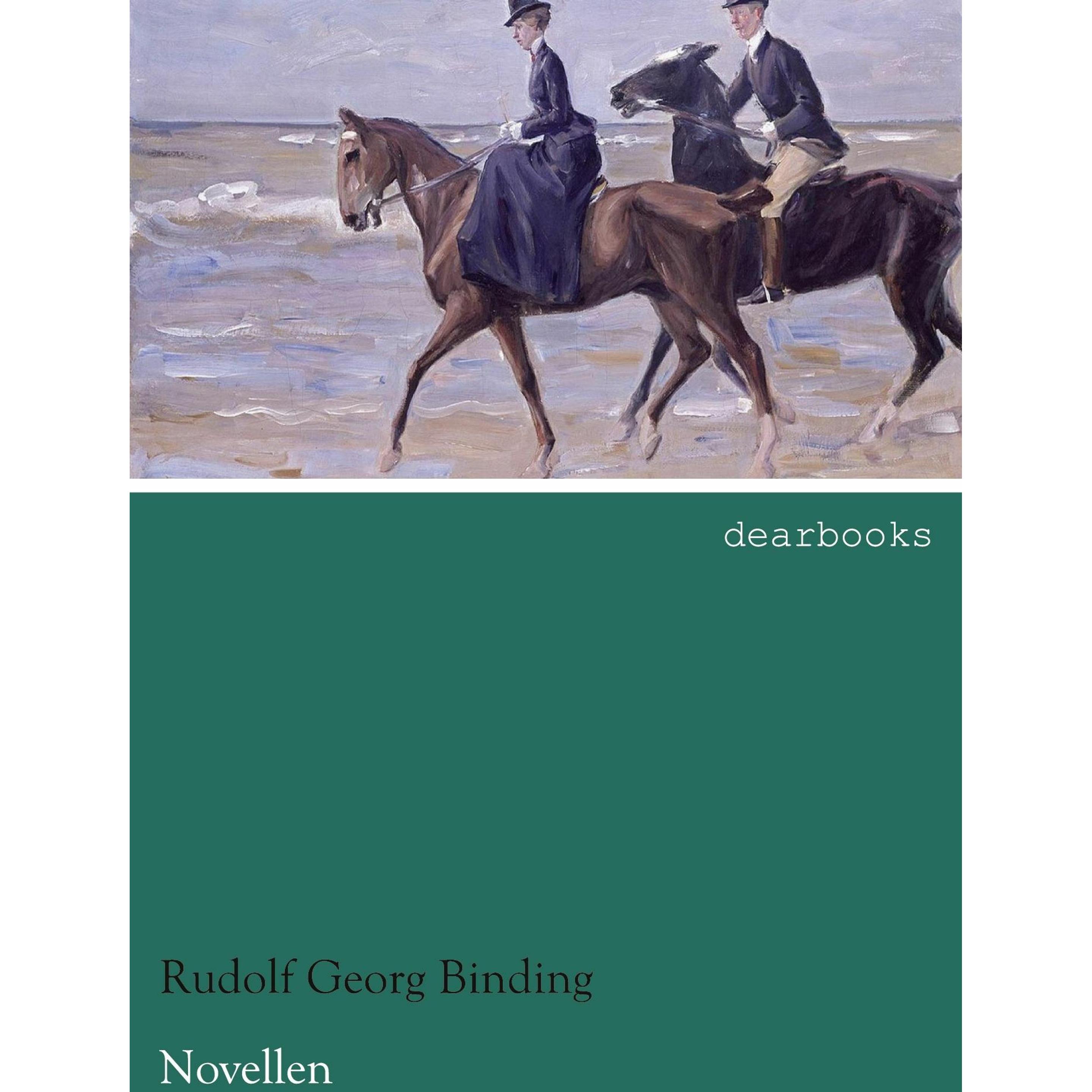 Novellen, Belletristik von Rudolf Georg Binding