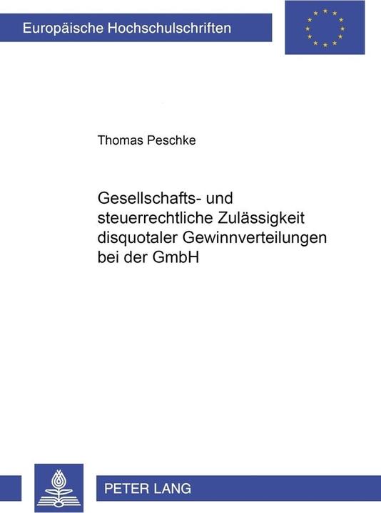 Energie-Label Gesellschafts- und steuerrechtliche Zulässigkeit disquotaler Gewinnverteilungen bei der GmbH (Thomas Peschke, 2006)