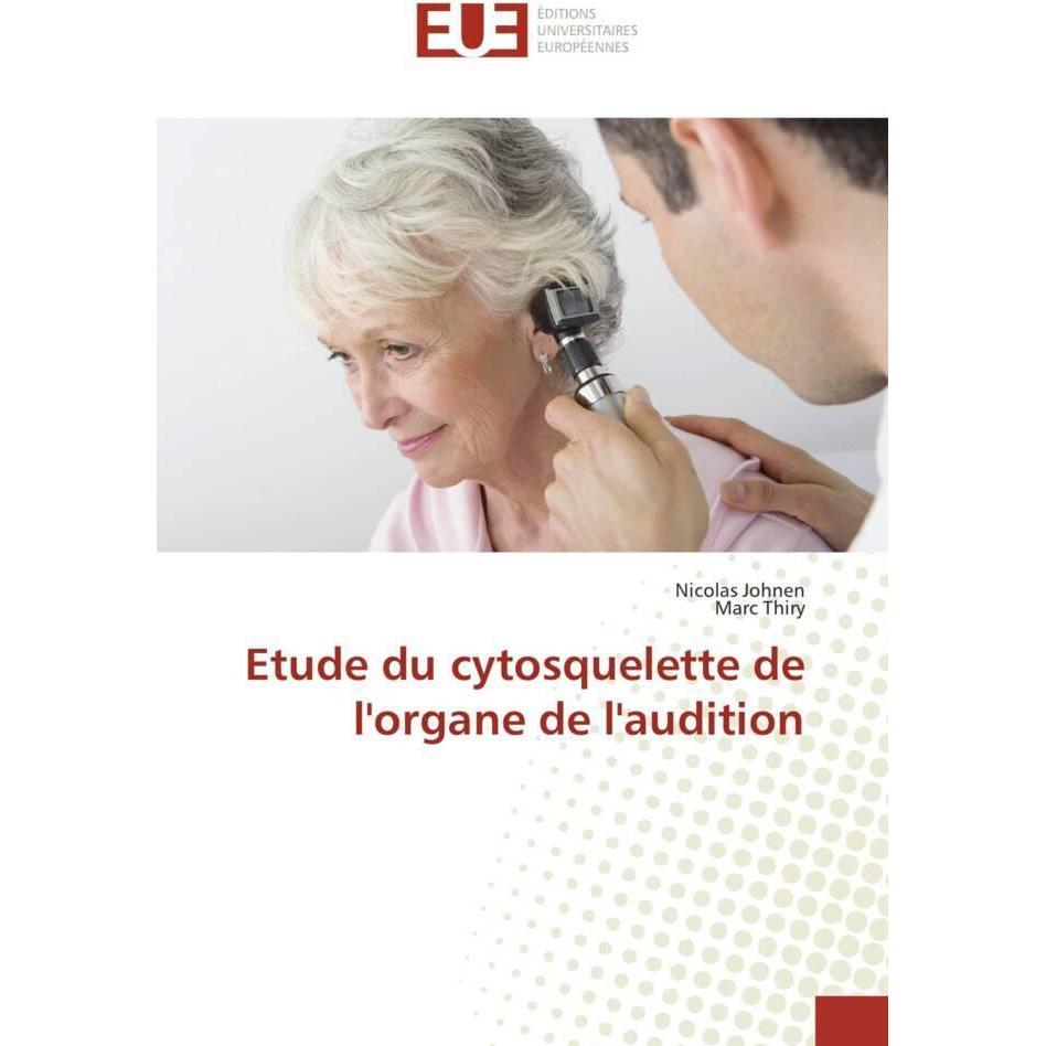 Etude du cytosquelette de l'organe de l'audition, Fachbücher