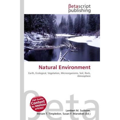 Natural Environment, Fachbücher von Lambert M. Surhone, Miriam T. Timpledon, Susan F. Marseken