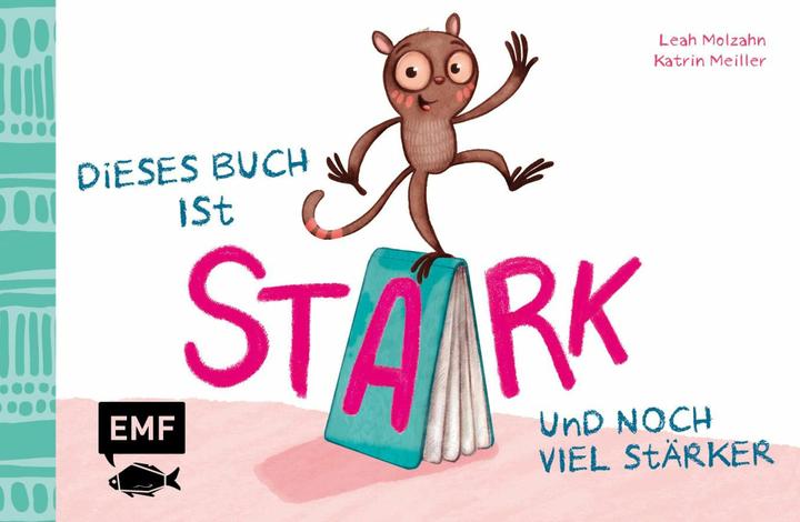 Dieses Buch ist stark und noch viel stärker! (German, Katrin Meiller, Leah Molzahn, 2024)