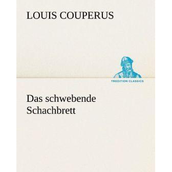 Das schwebende Schachbrett, Belletristik von Louis Couperus