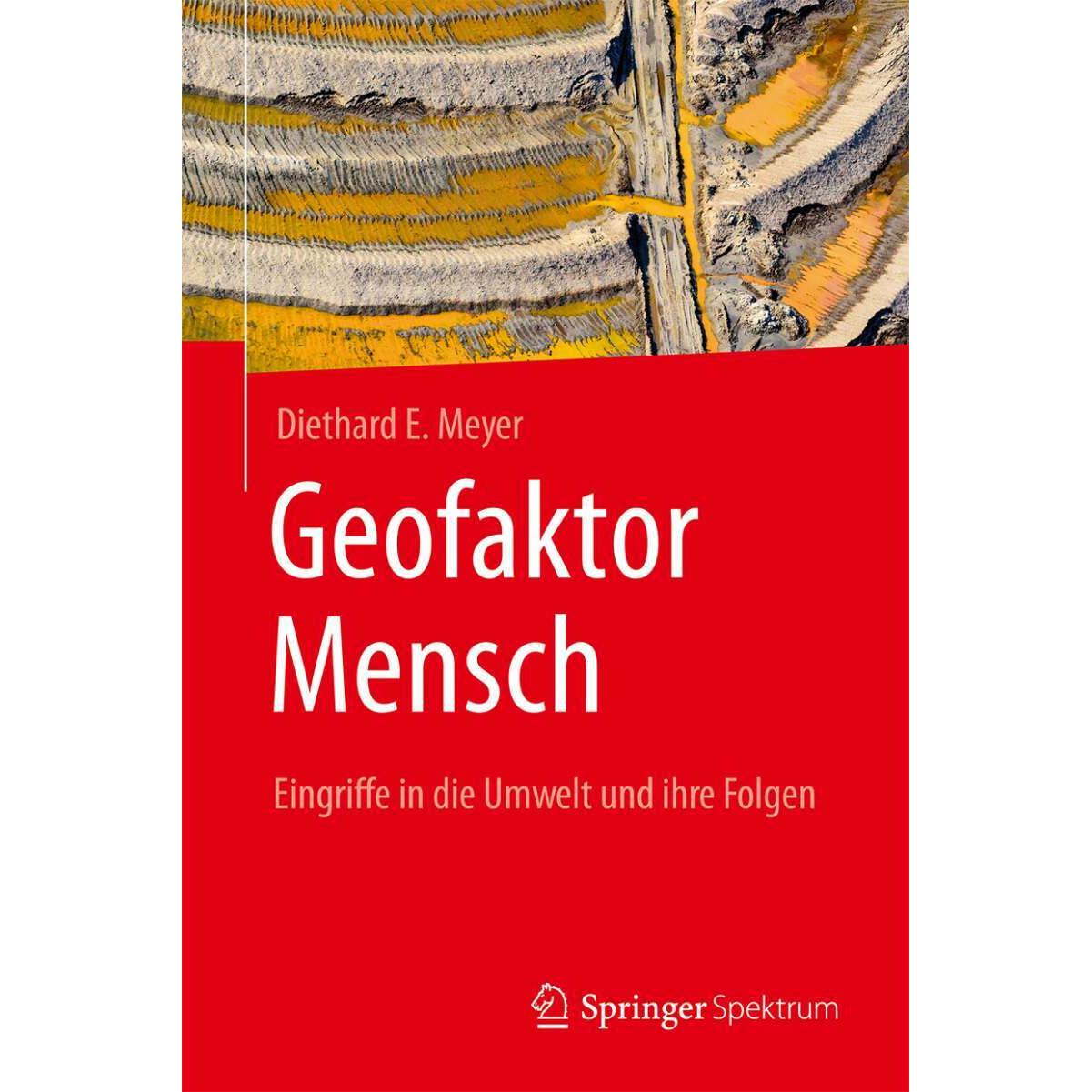 Geofaktor Mensch, Fachbücher von Diethard E. Meyer