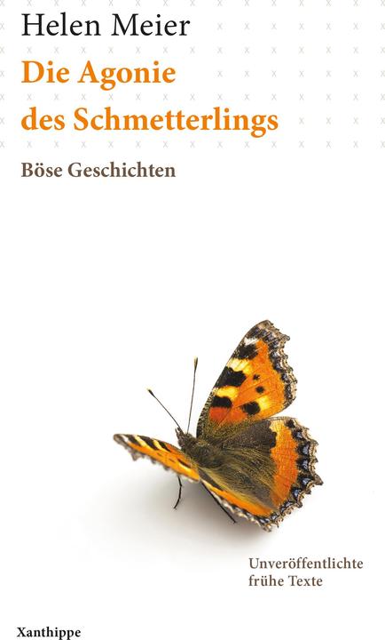 Produktbild Die Agonie des Schmetterlings (Deutsch, Helen Meier, 2015)