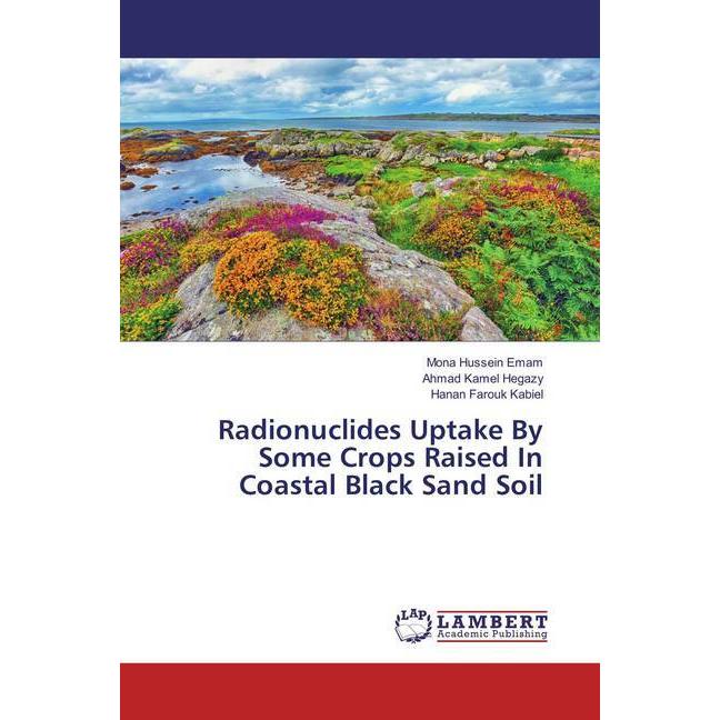 Radionuclides Uptake By Some Crops Raised In Coastal Black Sand Soil, Fachbücher
