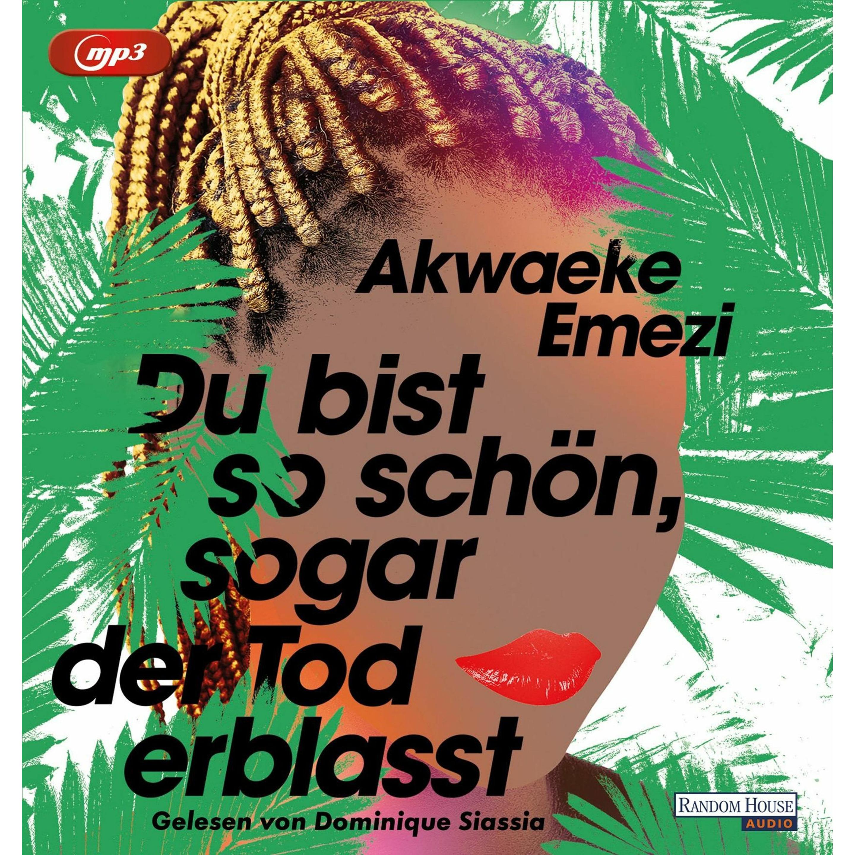 Du bist so schön, sogar der Tod erblasst, Hörbücher von Akwaeke Emezi