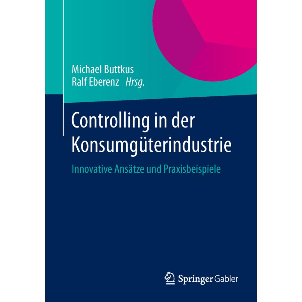 Controlling in der Konsumgüterindustrie, Fachbücher von Michael Buttkus, Ralf Eberenz
