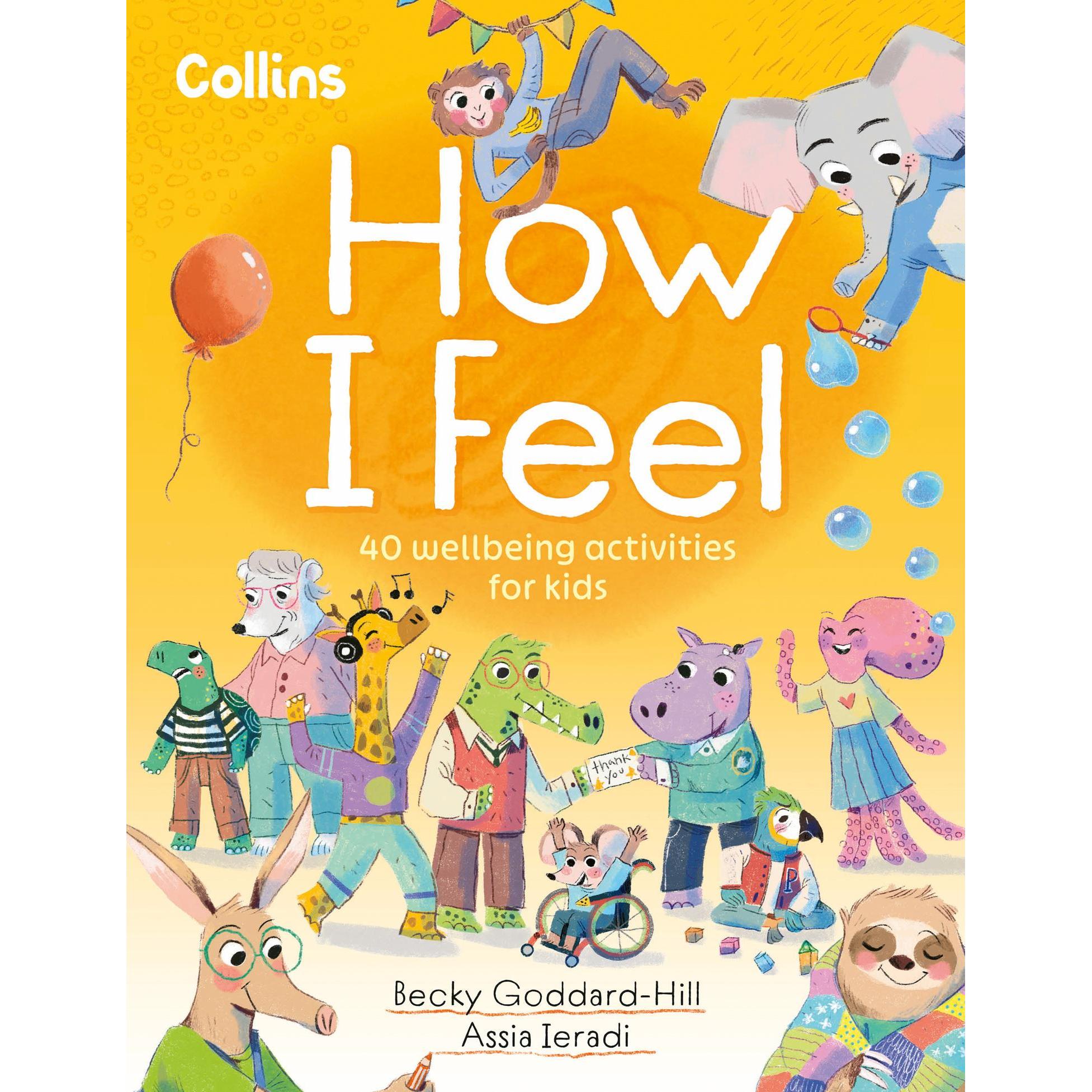 How I Feel, Kinderbücher von Becky Collins Kids, Goddard-Hill