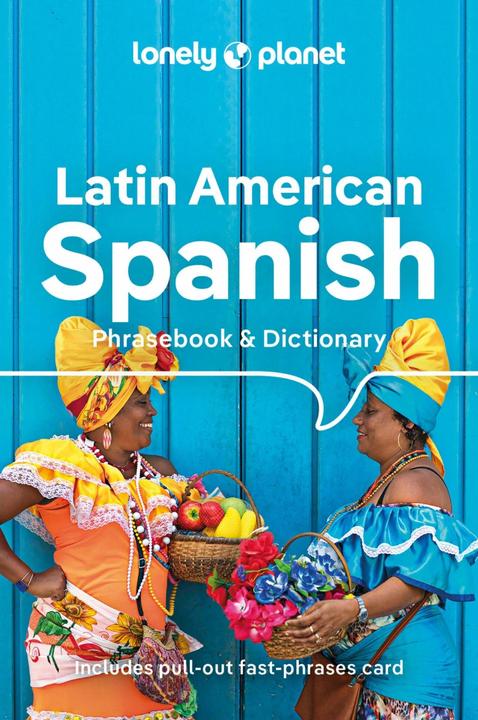 Latin American Spanish Phrasebook & Dictionary (English, The Lonely Planet, 2023)