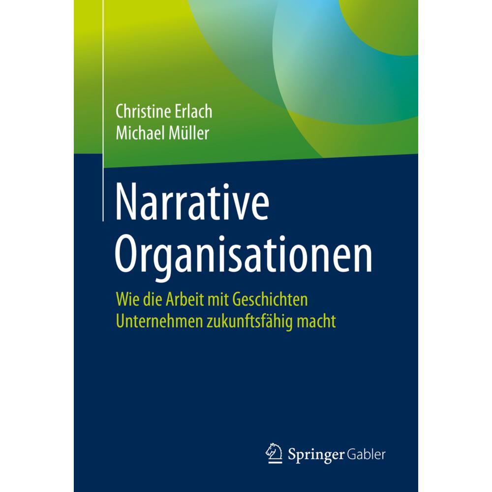 Narrative Organisationen, Fachbücher von Michael Müller, Christine Erlach
