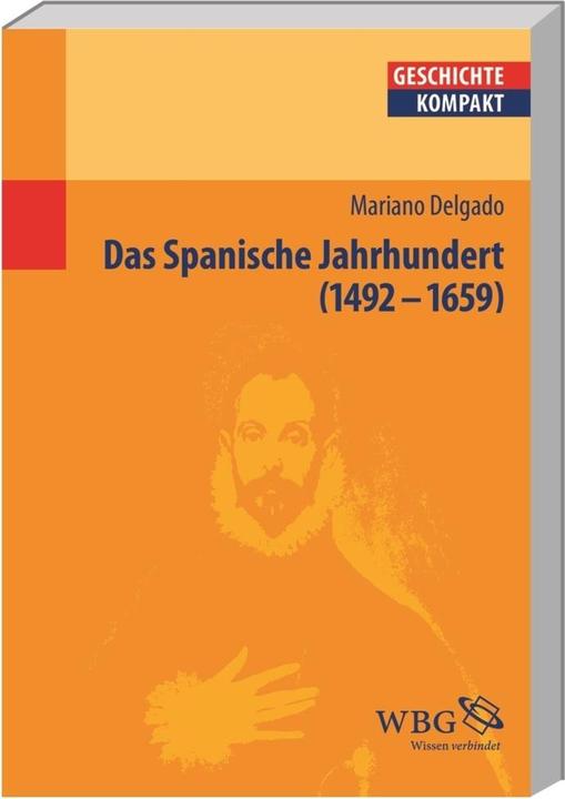 Produktbild Das Spanische Jahrhundert (Deutsch, Mariano Delgado, 2015)
