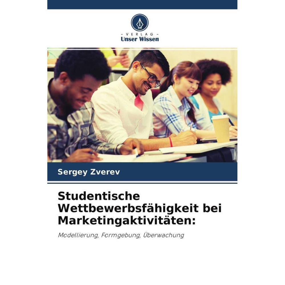 Studentische Wettbewerbsfähigkeit bei Marketingaktivitäten:, Fachbücher von Sergey Zverev