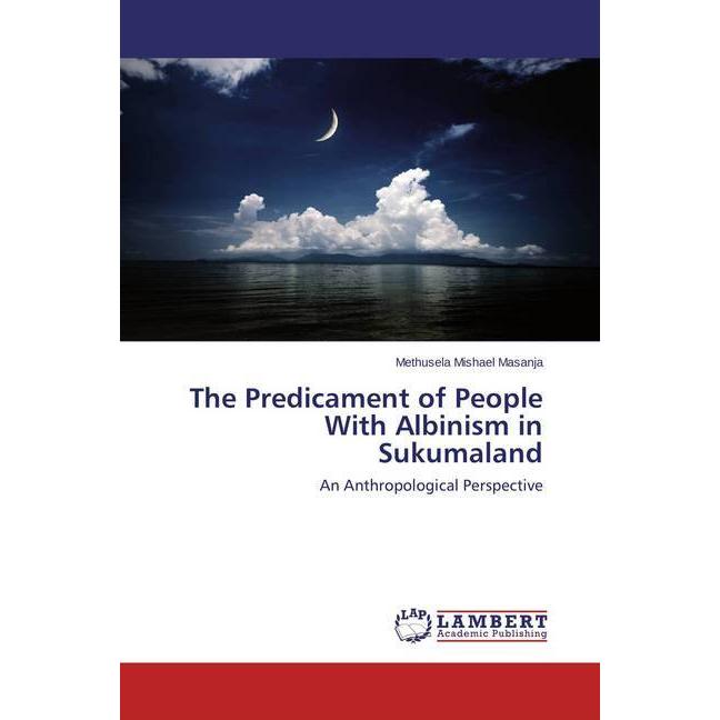 The Predicament of People With Albinism in Sukumaland, Fachbücher