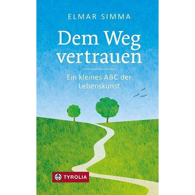 Dem Weg vertrauen, Ratgeber von Elmar Simma