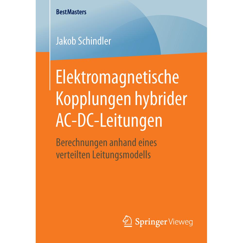 Elektromagnetische Kopplungen hybrider AC-DC-Leitungen, Fachbücher von Jakob Schindler