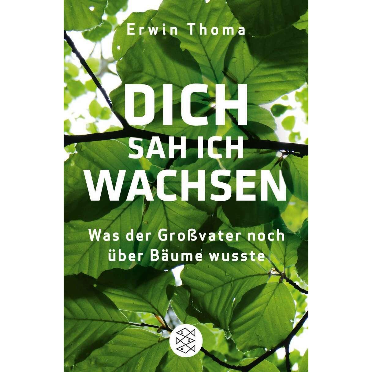 Dich sah ich wachsen, Fachbücher von Erwin Thoma