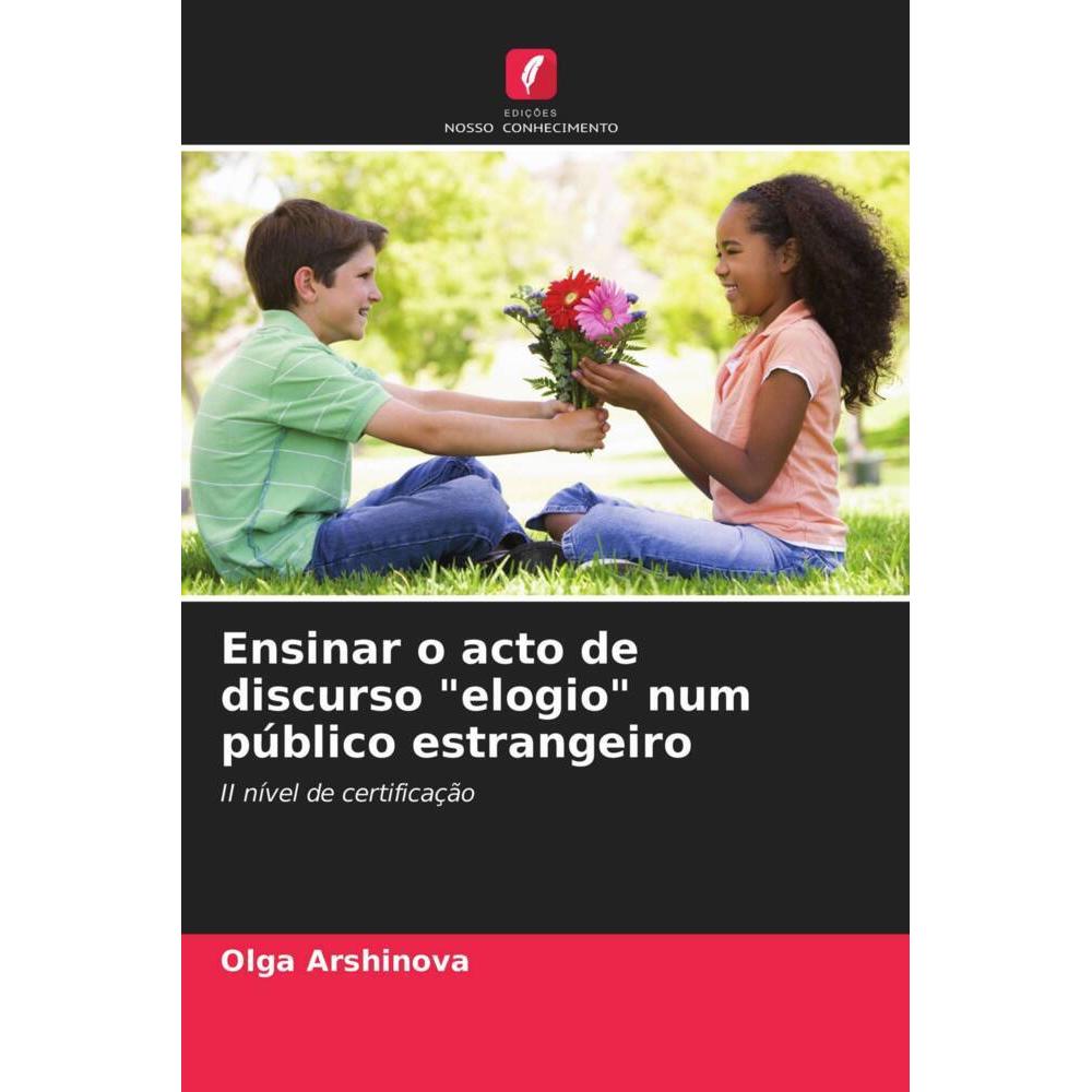 Ensinar o acto de discurso 'elogio' num público estrangeiro, Fachbücher von Olga Arshinova