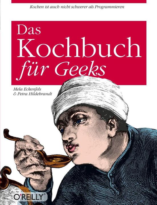 Image du produit O'Reillys Kochbuch für Geeks (Allemand, Petra Hildebrandt, 2007)