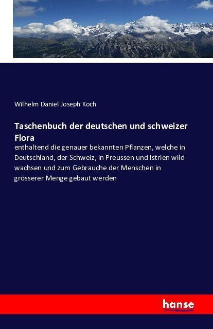 Produktbild Taschenbuch der deutschen und schweizer Flora (Deutsch, Wilhelm Daniel Joseph Koch, 2016)
