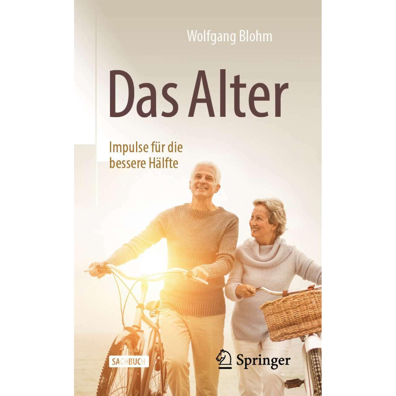 Das Alter - Impulse für die bessere Hälfte, Fachbücher von Wolfgang Blohm