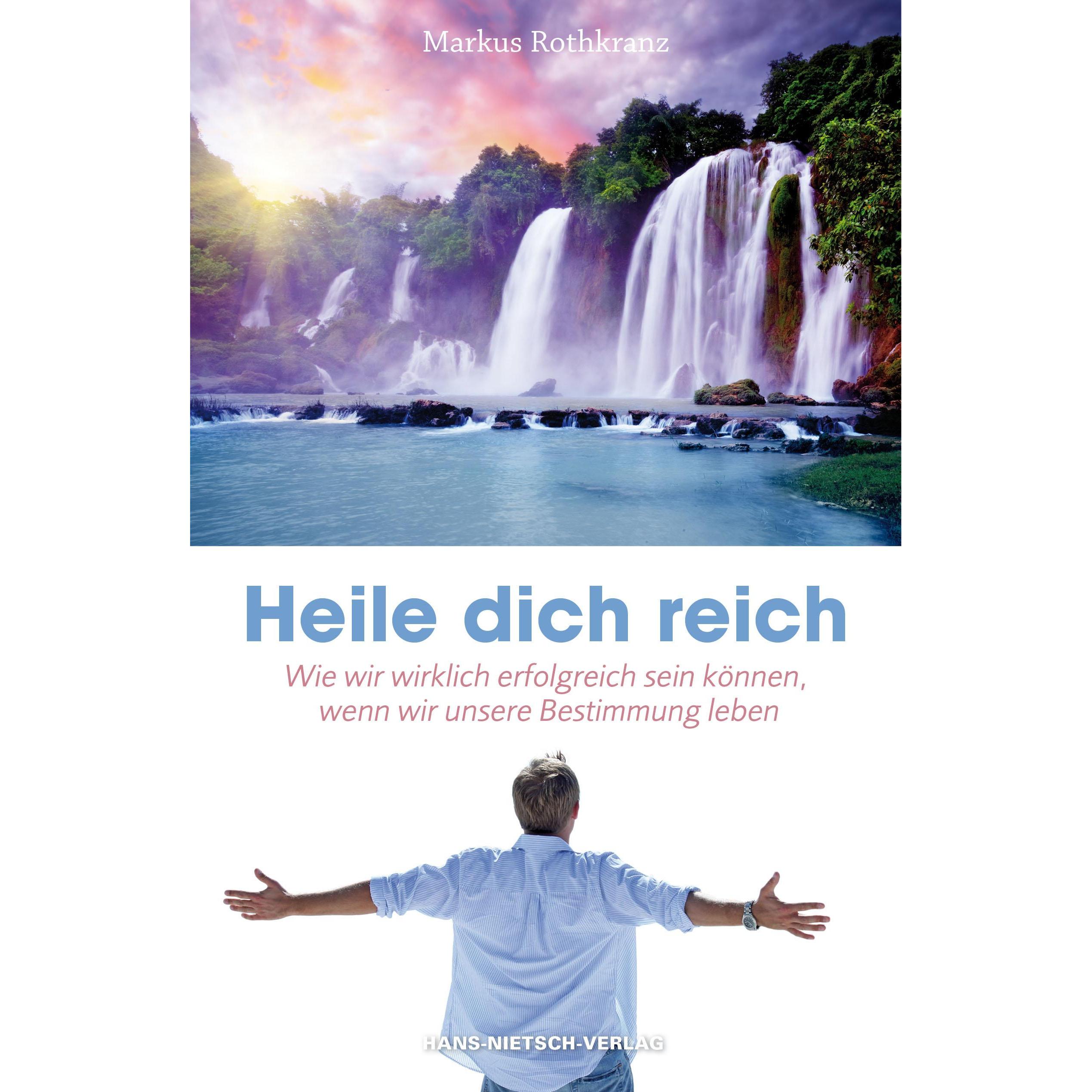 Heile dich reich, Ratgeber von Markus Rothkranz