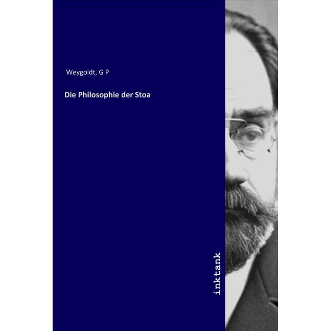 Die Philosophie der Stoa, Sachbücher von G P Weygoldt