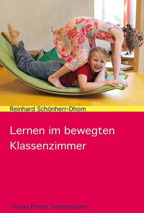 Produktbild Lernen im bewegten Klassenzimmer (Deutsch, Reinhard Schönherr-Dhom, 2014)