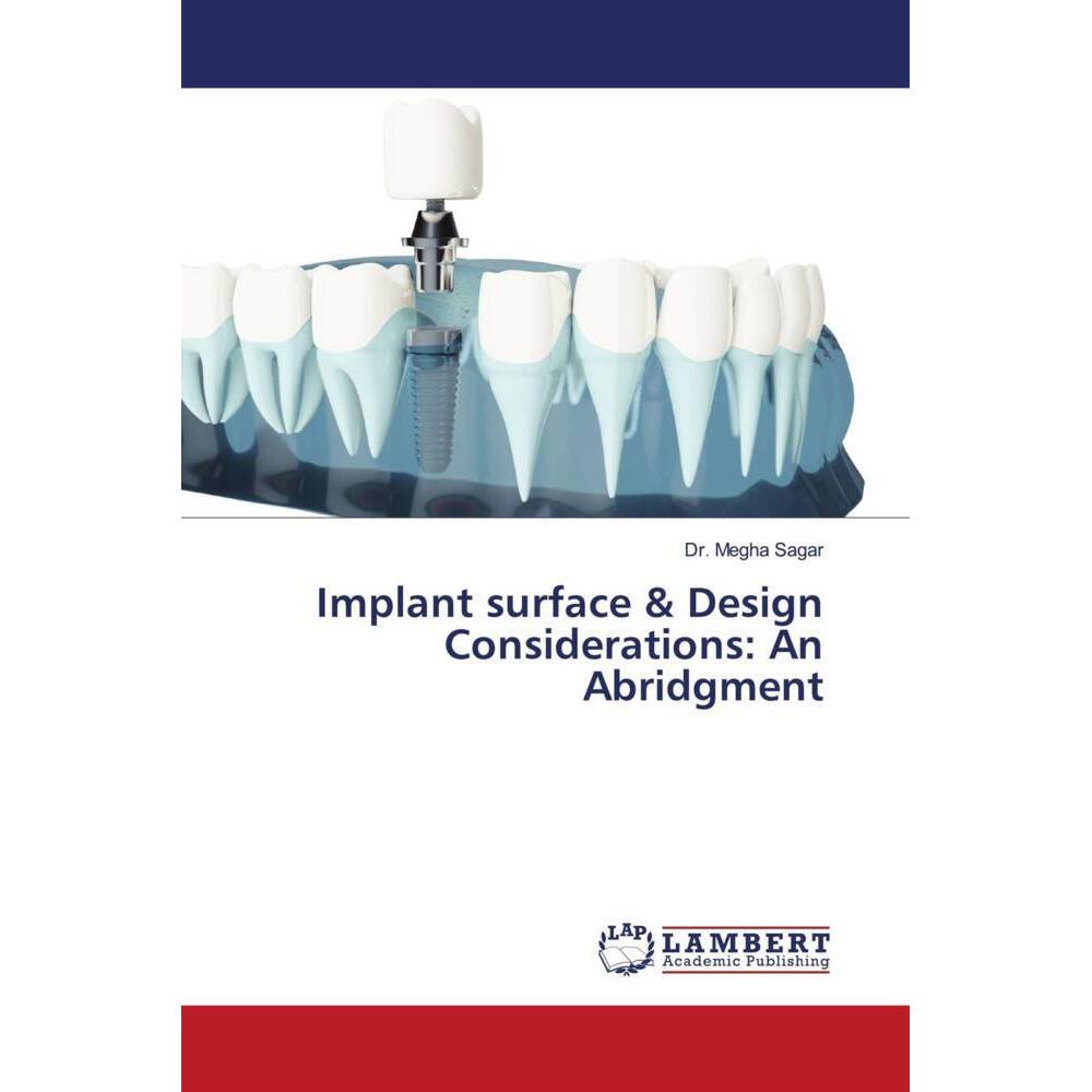 Implant surface & Design Considerations: An Abridgment, Fachbücher von Dr. Megha Sagar