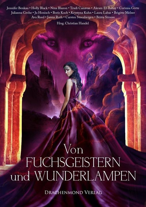 Produktbild Von Fuchsgeistern und Wunderlampen (Deutsch, Akram El-Bahay, Ava Reed, Boris Koch, Brigitte Melzer, Britta Strauss, Carsten Steenbergen, Corinna Götte, Holly Black, Janna Ruth, Jenny Benkau, Ju Honisch, Julianna Grohe, Krystyna Kuhn, Laura Labas, Nina Blazon, Trudi Canavan, 2018)
