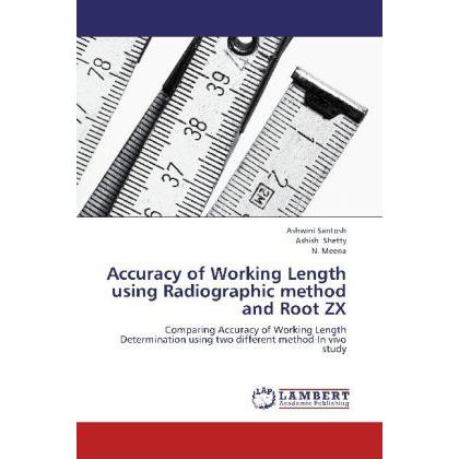 Thumbnail - Accuracy of Working Length using Radiographic method and Root ZX, Fachbücher von Ashish Shetty, N. Meena, Ashwini Santos...
