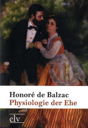 Produktbild Physiologie der Ehe (Deutsch, Honoré de Balzac, 2011)