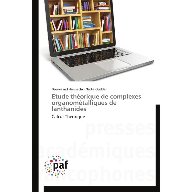 Etude théorique de complexes organométalliques de lanthanides, Fachbücher von Nadia Ouddai, Douniazed Hannachi