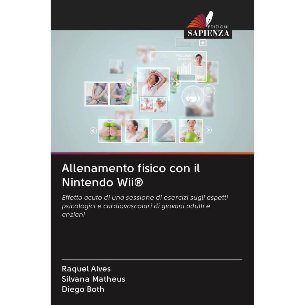 Allenamento fisico con il Nintendo Wii, Ratgeber von Silvana Matheus, Diego Both, Raquel Alves