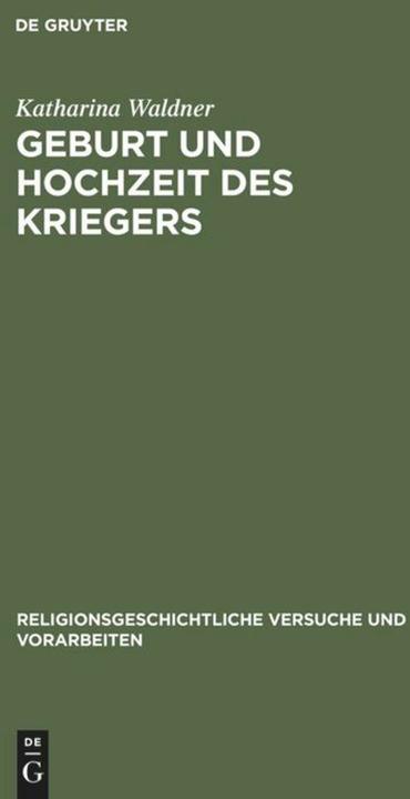 Produktbild Geburt und Hochzeit des Kriegers (Deutsch, Katharina Waldner, 2000)