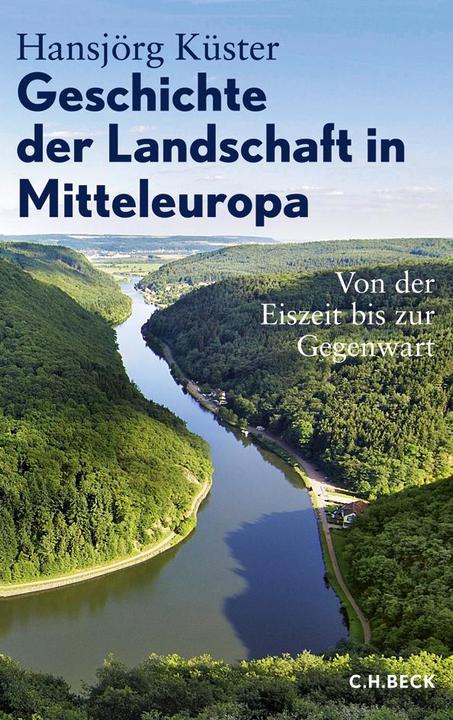 Produktbild Geschichte der Landschaft in Mitteleuropa (Deutsch, Hansjrg KÃster, 2010)