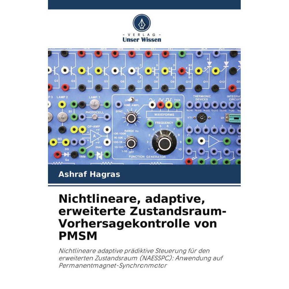 Nichtlineare, adaptive, erweiterte Zustandsraum-Vorhersagekontrolle von PMSM, Fachbücher von Ashraf Hagras